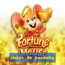 ideias de bandeira para interclasse